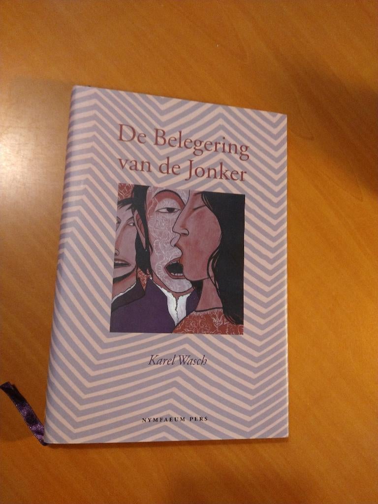 Wasch, Karel De Belegering van de Jonker Nymfaeum Pers isbn, Ophalen of Verzenden, Zo goed als nieuw
