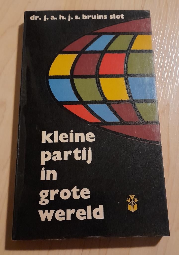KLEINE PARTIJ IN GROTE WERELD door Dr JAHJS Bruins Slot, Ophalen of Verzenden, Gelezen