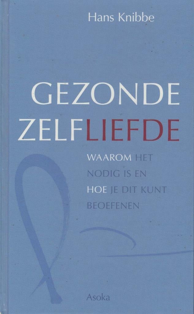 Hans Knibbe, Gezonde zelfliefde., Achtergrond en Informatie, Ophalen of Verzenden, Zo goed als nieuw, Overige onderwerpen