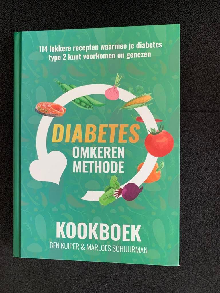 Ben Kuiper - Het Diabetes Omkeren Methode Kookboek, Boeken, Ophalen of Verzenden, Zo goed als nieuw, Ben Kuiper; Marloes Schuurman