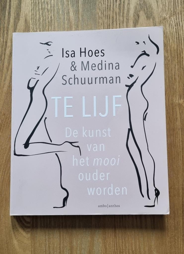 Isa Hoes - Te lijf, Isa Hoes; Medina Schuurman, Ophalen of Verzenden, Zo goed als nieuw, Mode algemeen
