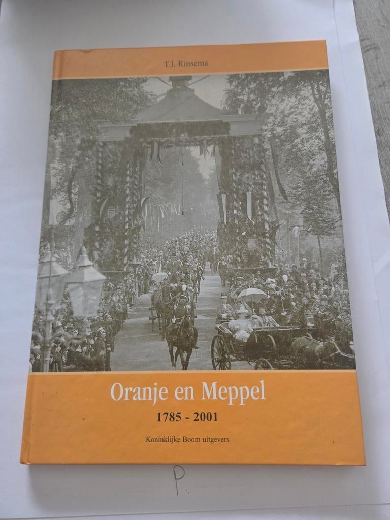 Oranje en Meppel 1785-2001 - T.J. Rinsema, Ophalen of Verzenden, 20e eeuw of later, Gelezen, T.J. Rinsema