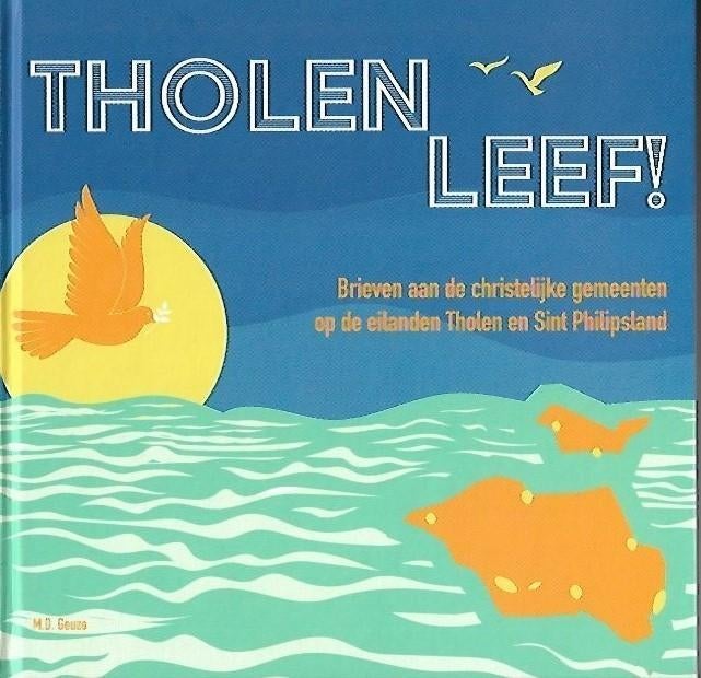 Tholen leef! - M.D. Geuze, Ophalen of Verzenden, Zo goed als nieuw, Christendom | Protestants