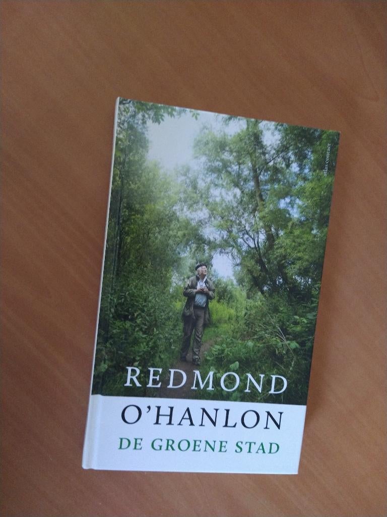O'Hanlon, Redmond. De groene stad, Ophalen of Verzenden, Zo goed als nieuw, Overige onderwerpen