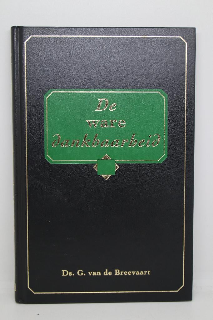 De ware dankbaarheid - G. van de Breevaart, Ophalen of Verzenden, Zo goed als nieuw