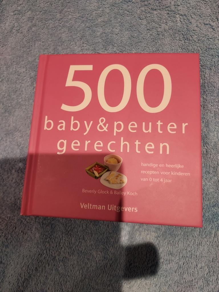 500 Baby & Peuter Gerechten - Heerlijke Recepten!, Ophalen of Verzenden