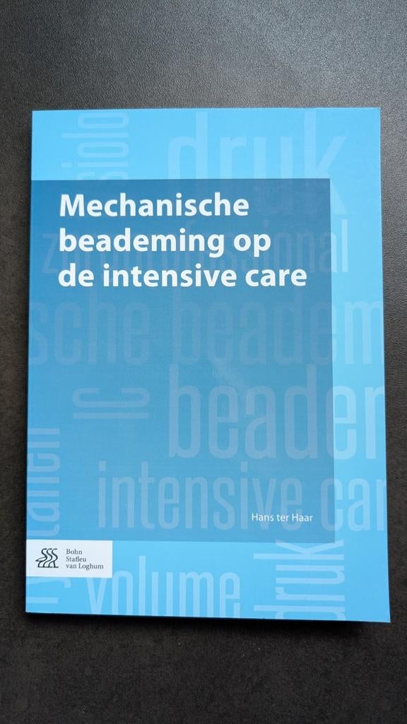 Hans ter Haar - Mechanische beademing op de intensive care, Boeken, Studieboeken en Cursussen, Zo goed als nieuw, Ophalen of Verzenden