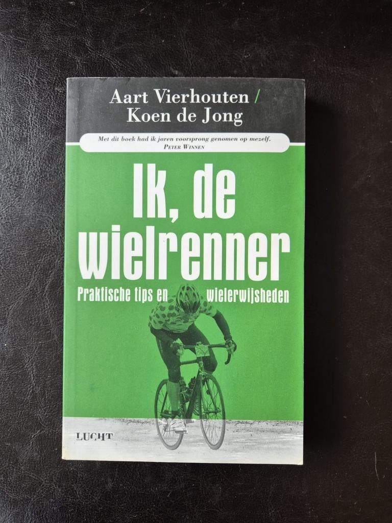 Ik, de wielrenner: Praktische tips en wielerwijsheden, Boeken, Ophalen of Verzenden, Zo goed als nieuw, Aart Vierhouten, Koen de Jong