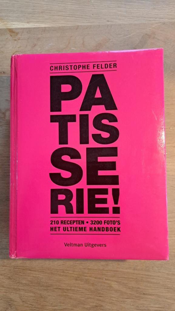 Christophe Felder - Patisserie!, Boeken, Kookboeken, Ophalen of Verzenden, Zo goed als nieuw, Christophe Felder, Frankrijk