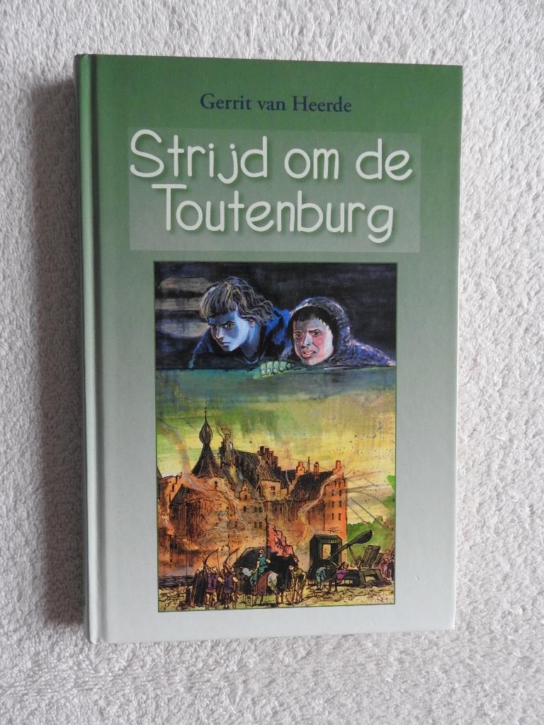 Gerrit van Heerde - Strijd om de Toutenburg, Ophalen of Verzenden, Zo goed als nieuw