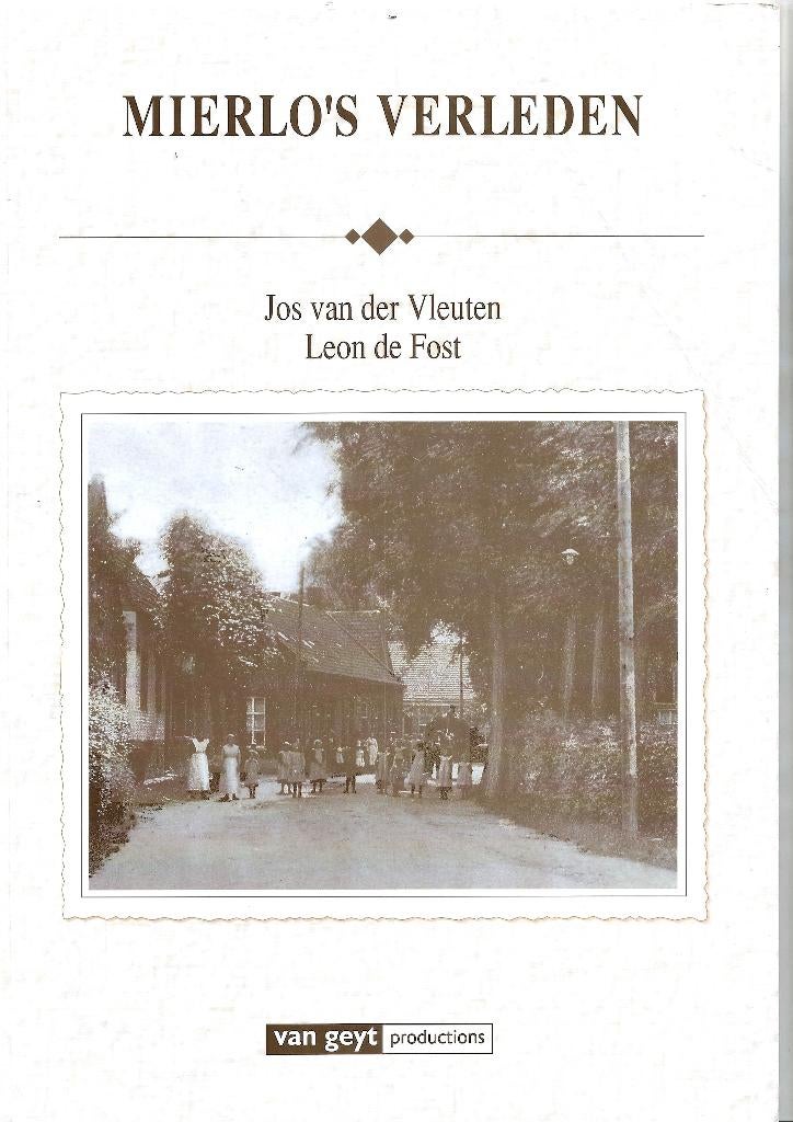 MIERLO  - Mierlo's verleden (zie beschrijving), Boeken, Geschiedenis | Stad en Regio, Ophalen of Verzenden, Gelezen