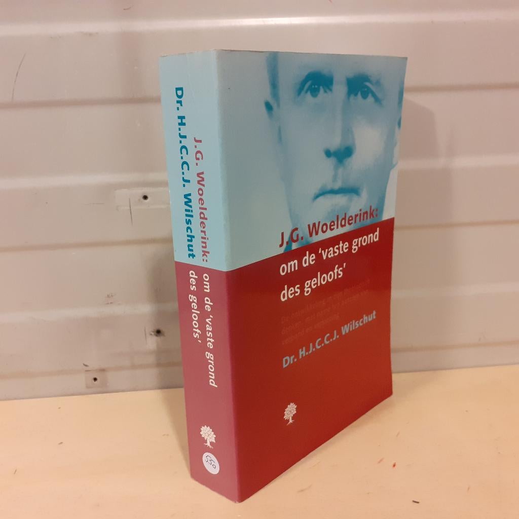 Nr. 550 J. G. Woelderink: Om de ‘vaste grond des geloofs. De, Gelezen, Christendom | Protestants, Ophalen of Verzenden, Dr. H.J.C.C.J. Wilschut