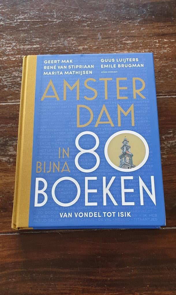 Amsterdam in 80 Boeken: Van Vondel tot Isik, Boeken, Ophalen of Verzenden, Nieuw, Geert Mak