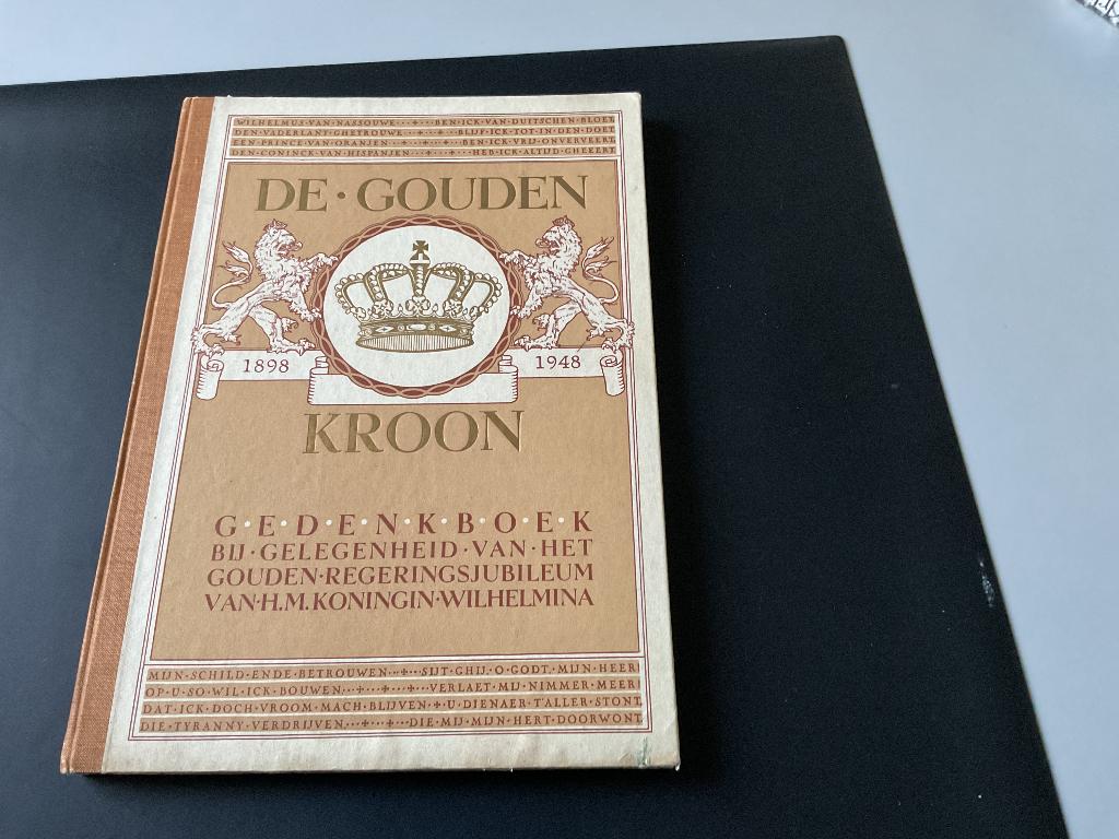 De Gouden Kroon gedenkboek Koningin Wilhelmina, Boeken, Ophalen of Verzenden, 19e eeuw, Zo goed als nieuw