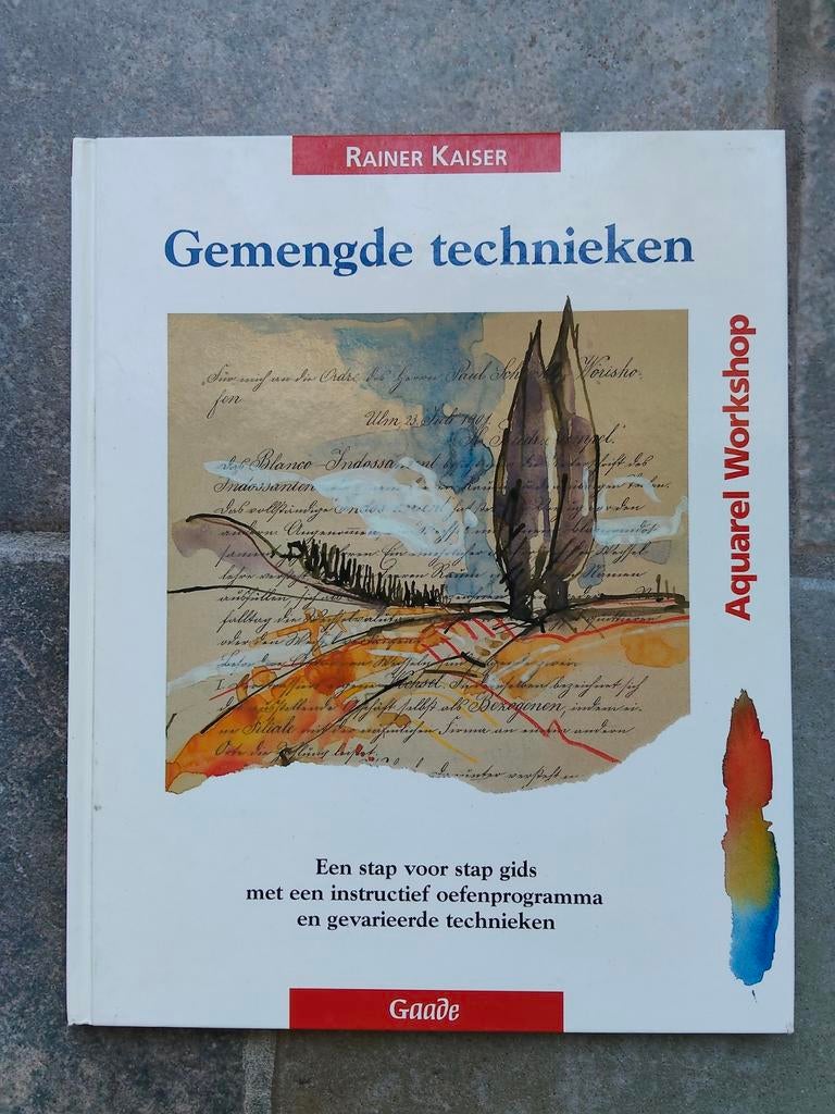 Boek Gemengde Technieken, workshop aquarel, Rainer Kaiser, Hobby en Vrije tijd, Ophalen of Verzenden