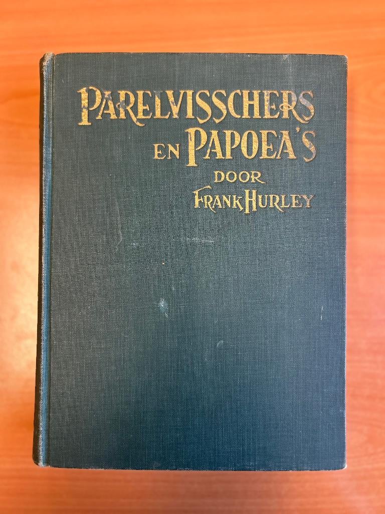 Parelvisschers en Papoea's 	[272], Ophalen of Verzenden, Zo goed als nieuw, Hurley, F., Azië