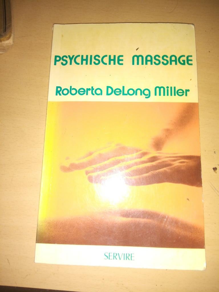 Psychische Massage - Roberta DeLong Miller, Gelezen, Achtergrond en Informatie, Spiritualiteit algemeen, Roberta DeLong Miller