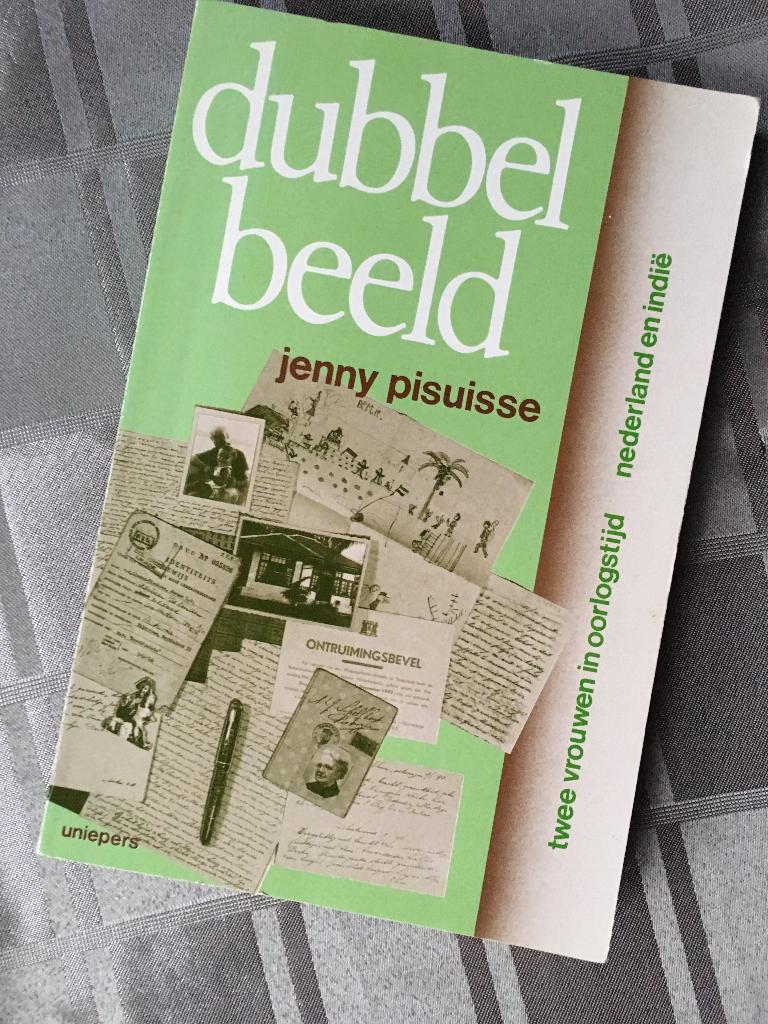 Dubbelbeeld, twee vrouwen in oorlogstijd Nederland en Indië