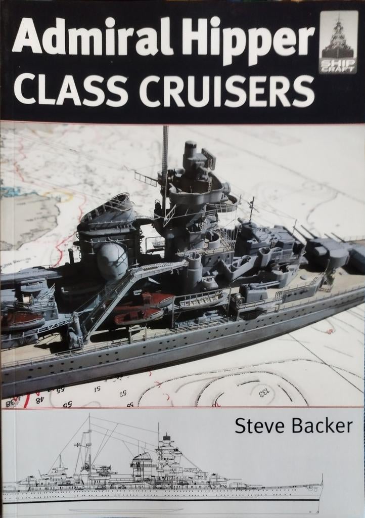 Boek: Admiral Hipper Class Cruisers - Steve Backer, Tweede Wereldoorlog, Steve Backer, Verzenden, Marine