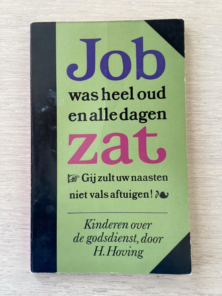 Job was heel oud en alle dagen zat - H. Hoving, Ophalen of Verzenden, Gelezen, Christendom | Protestants