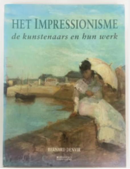 Het impressionisme, Ophalen of Verzenden, Gelezen, Schilder- en Tekenkunst, Bernard Denvir