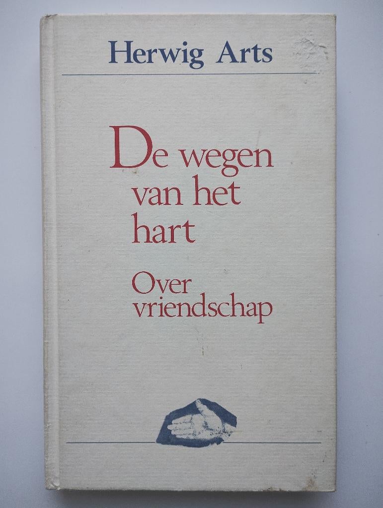 De wegen van het hart: Over vriendschap - Herwig Arts, Ophalen of Verzenden, Zo goed als nieuw