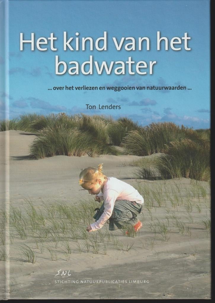 Het kind van het badwater; over natuurwaarden; T. Lenders, Boeken, Natuur, Zo goed als nieuw, Verzenden