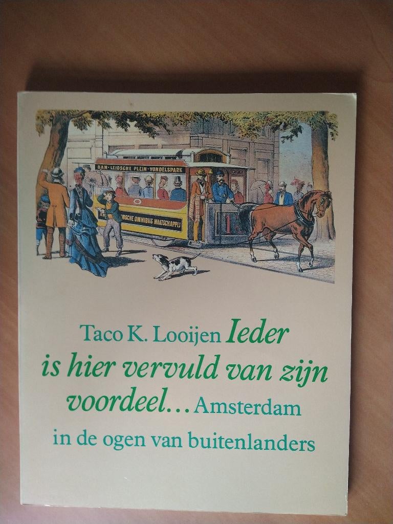 Looijen, Taco K. Ieder is hier vervuld van zijn voordeel..., Boeken, Geschiedenis | Stad en Regio, Zo goed als nieuw, Ophalen of Verzenden
