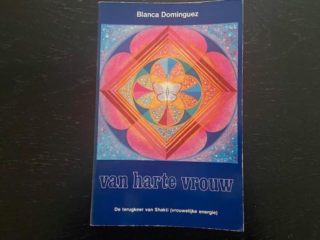 Blanca Dominiquez - van harte vrouw, Ophalen of Verzenden, Gelezen, Overige typen