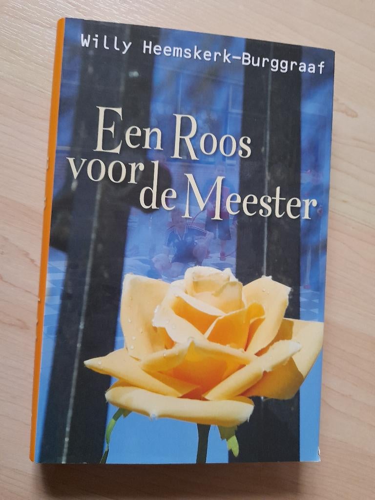 EEN ROOS VOOR DE MEESTER Willy Heemskerk-Burggraaf, Boeken, Ophalen of Verzenden, Gelezen, Nederland