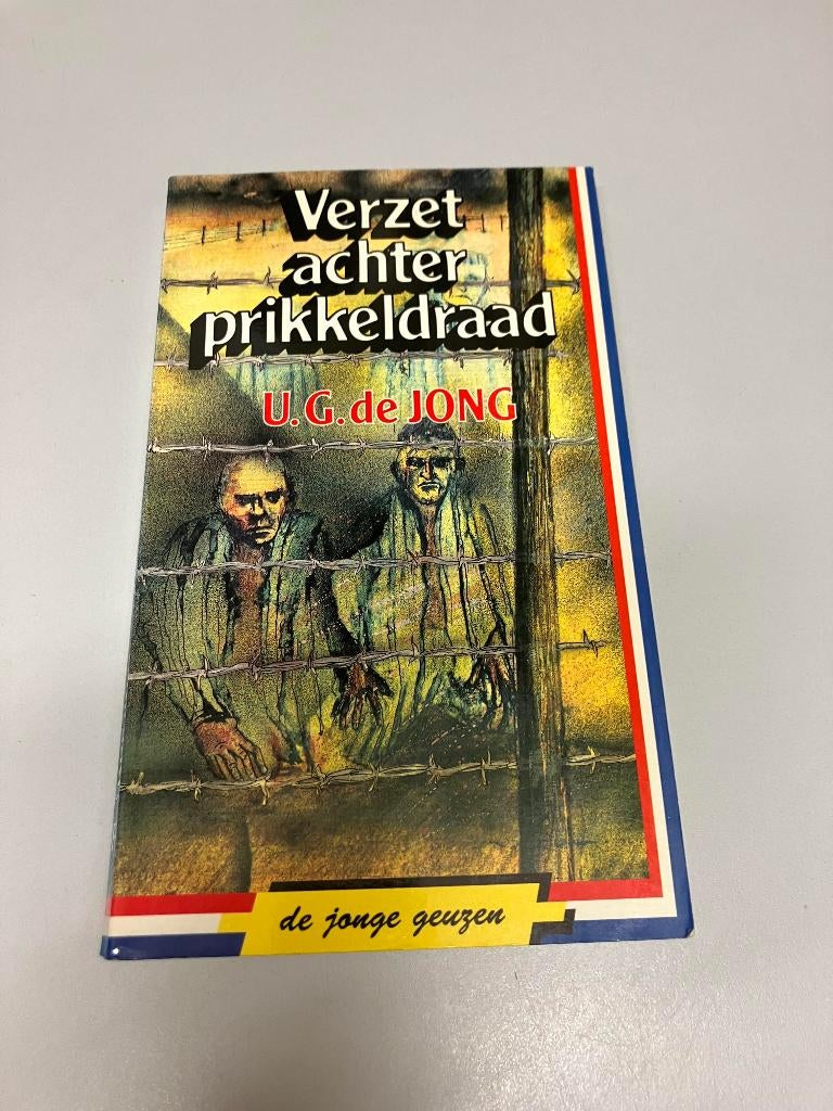 Verzet achter prikkeldraad UG de Jong, Ophalen of Verzenden, Tweede Wereldoorlog, Gelezen