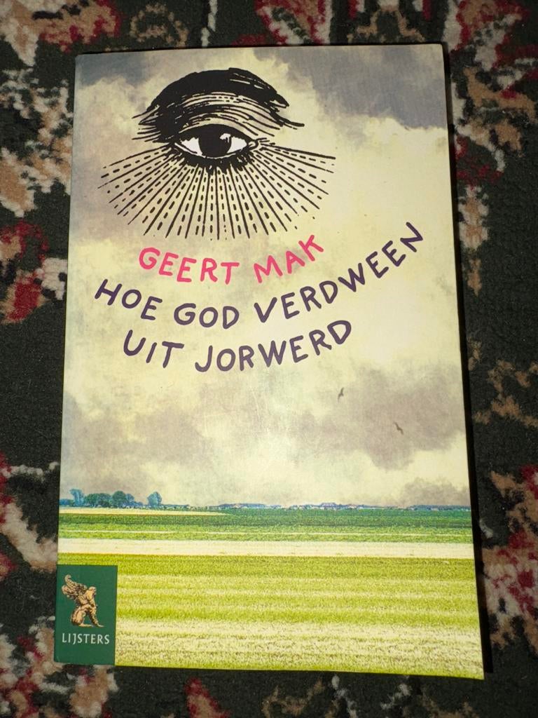 Hoe God verdween uit Jorwerd - Geert Mak, Ophalen of Verzenden, 20e eeuw of later, Gelezen