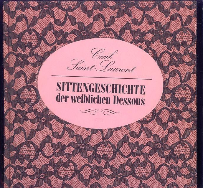 Sittengeschichte der weiblichen Dessous; Saint-Laurent     , Verzenden, Zo goed als nieuw, Europa