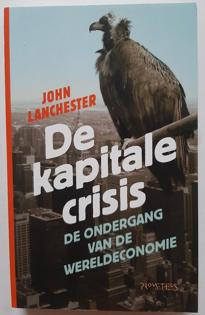 De kapitale crisis, John Lanchester, Boeken, Economie, Management en Marketing, Zo goed als nieuw, Overige onderwerpen, Ophalen of Verzenden
