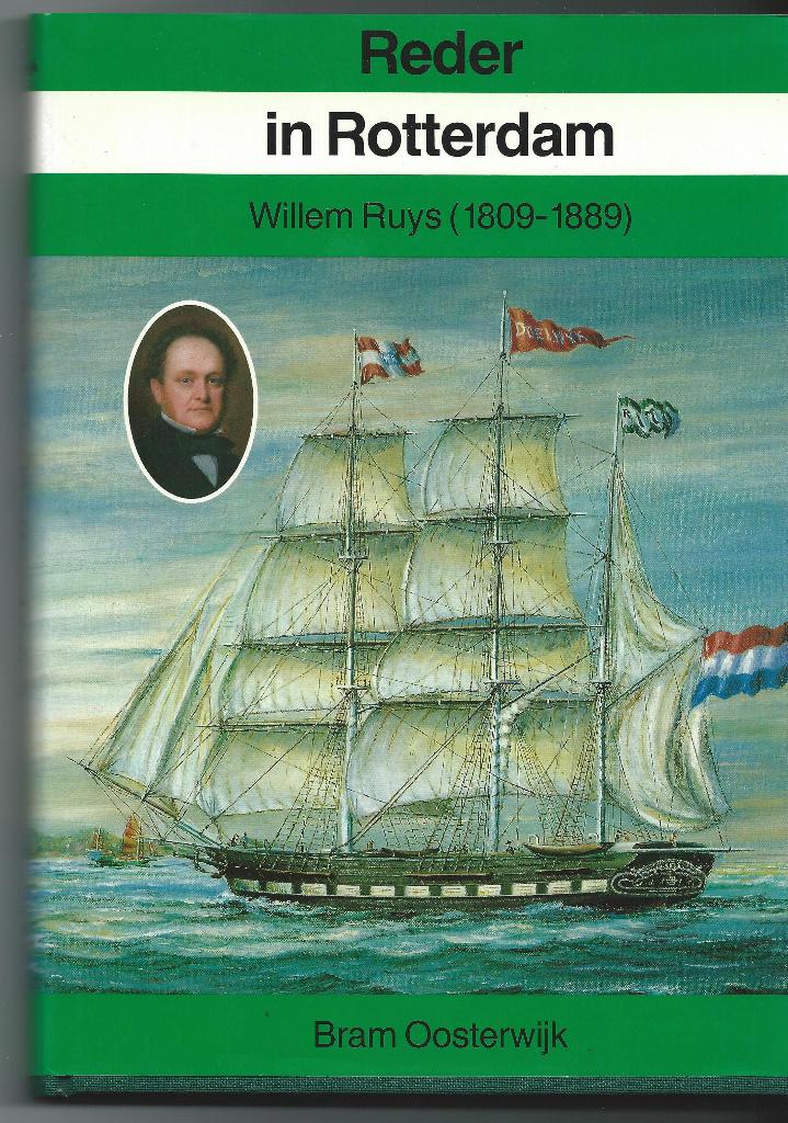 Willem Ruys, reder in Rotterdam 1809-1889, Boeken, Ophalen of Verzenden, 19e eeuw, Zo goed als nieuw