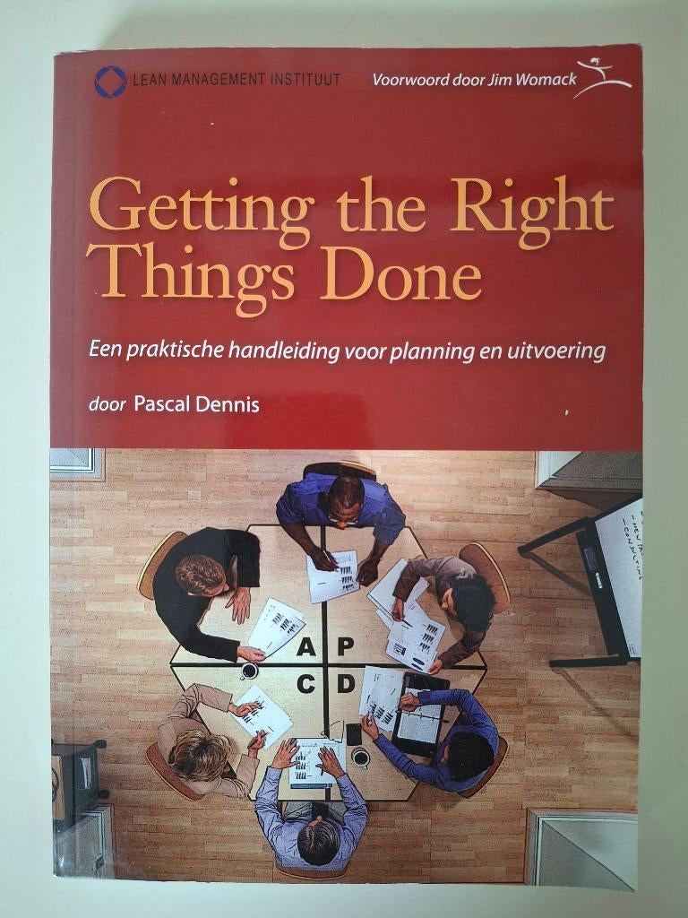 Getting the Right Things Done - Pascal Dennis, Boeken, Ophalen of Verzenden, Zo goed als nieuw, Management, Pascal Dennis