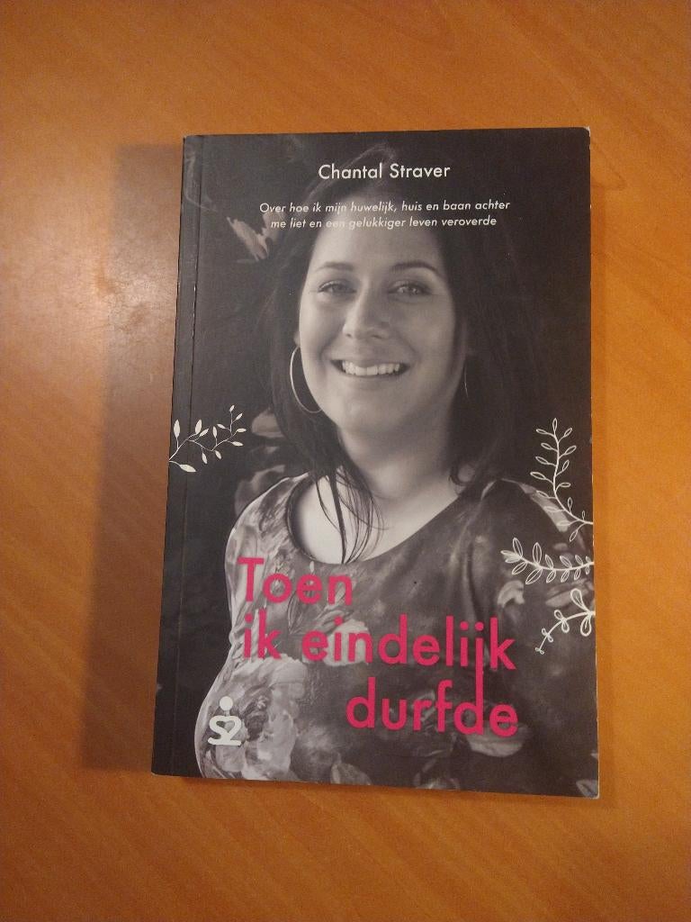 Straver, Chantal. Toen ik eindelijk durfde, Ophalen of Verzenden, Zo goed als nieuw