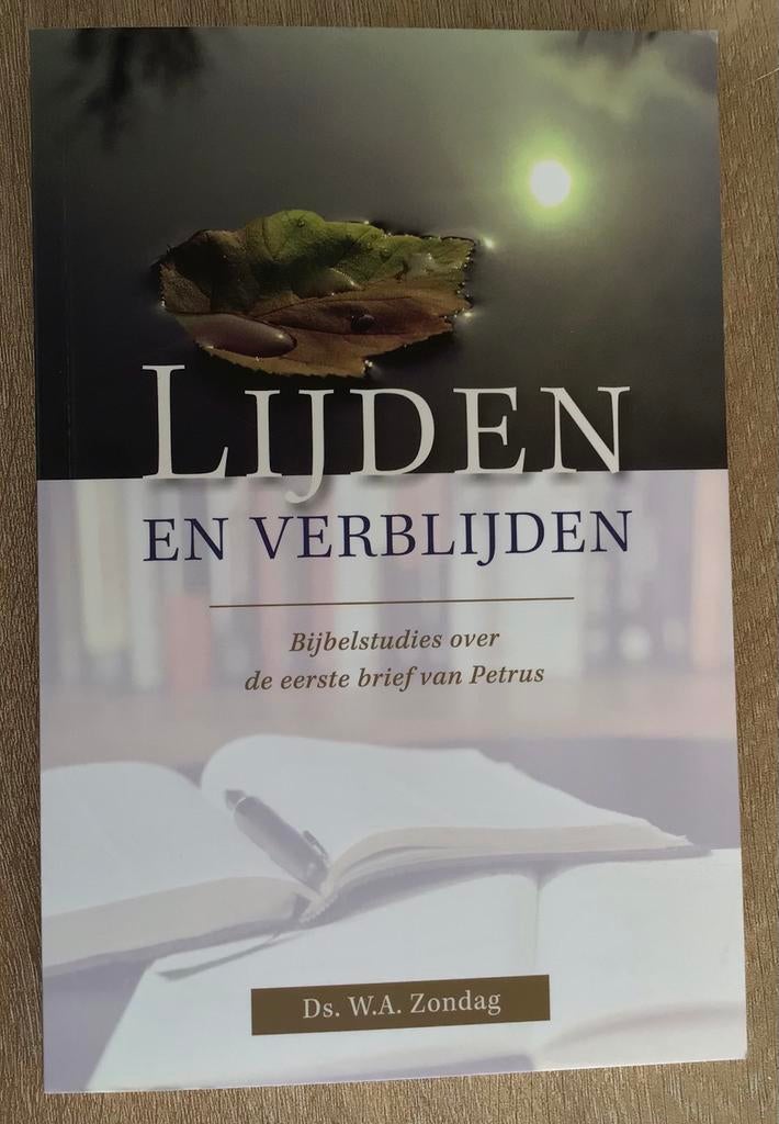 Ds. W.A. Zondag – Lijden en verblijden (Bijbelstudies), Ds. W.A. Zondag, Nieuw, Christendom | Protestants, Ophalen of Verzenden