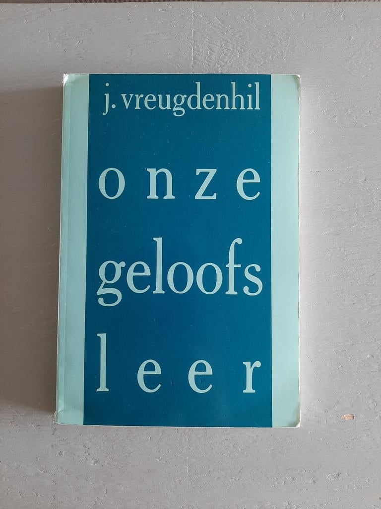 J. VREUGDENHIL- Onze geloofsleer., Boeken, Gelezen, Ophalen of Verzenden, J. Vreugdenhil, Eén auteur