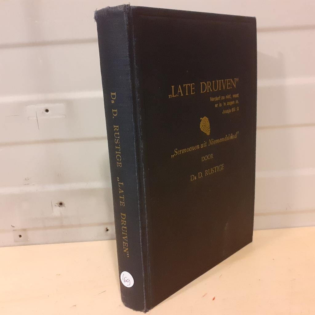 Nr. 169 ds. D. Rustige. Late druiven., Ophalen of Verzenden, Gelezen, Ds. D. Rustige, Christendom | Protestants