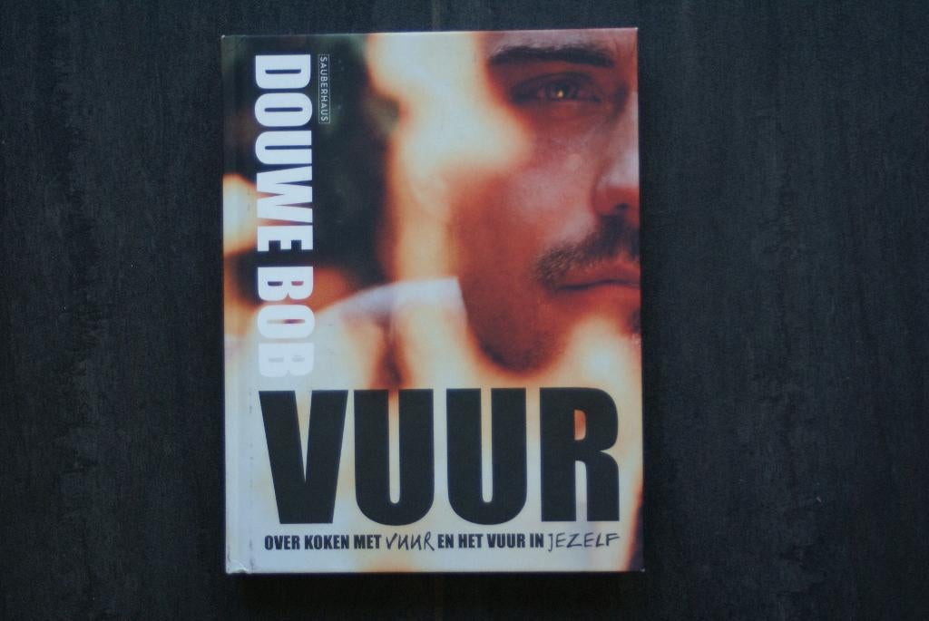VUUR: Over koken met VUUR en het VUUR in JEZELF.. Douwe Bob, Ophalen of Verzenden, Zo goed als nieuw, Overige gebieden