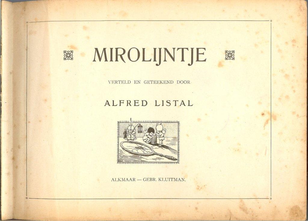 MIROLIJNTJE - Verteld en geteekend door ALFRED LISTAL., Ophalen of Verzenden, Gelezen, Fictie algemeen