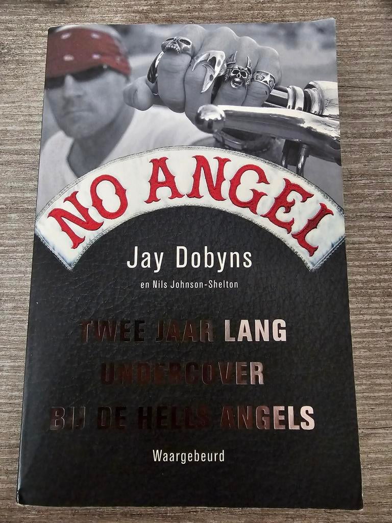 No Angel: Twee Jaar Lang Undercover bij de Hells Angels, Ophalen of Verzenden, Gelezen, Jay Dobyns en Nils Johnson-Shelton