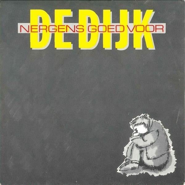 De Dijk - Nergens Goed Voor (Single, 1989), Cd's en Dvd's, Vinyl | Nederlandstalig, Ophalen of Verzenden, Zo goed als nieuw, Overige formaten