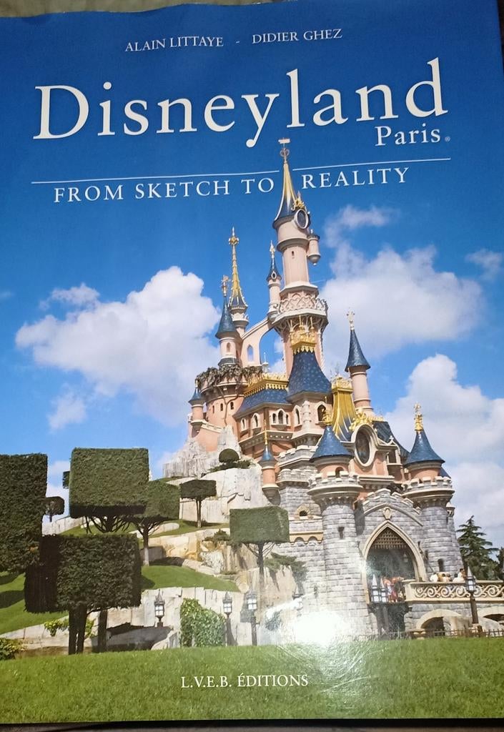 Disneyland Paris From Sketch to Reality, Ophalen of Verzenden, Gelezen, Overige onderwerpen, Alain Littaye - Didier Ghez