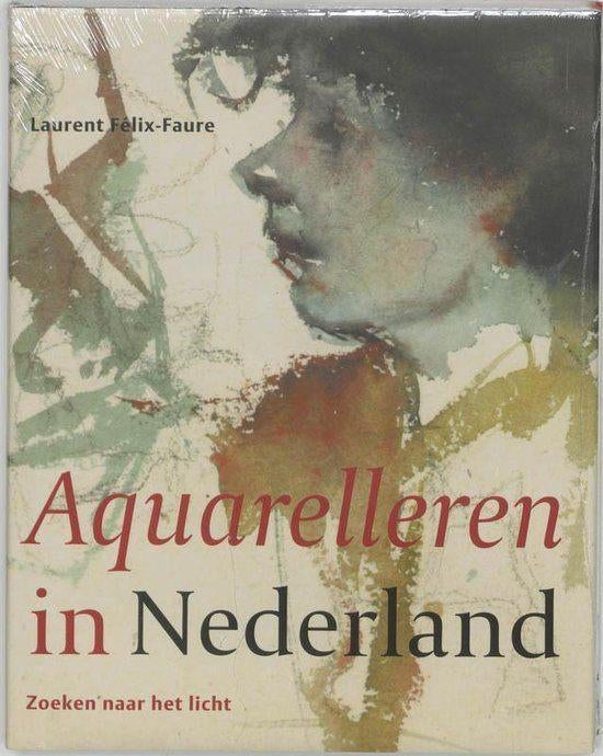 Laurent Felix Faure - Aquarelleren in Nederland, Ophalen of Verzenden, Zo goed als nieuw
