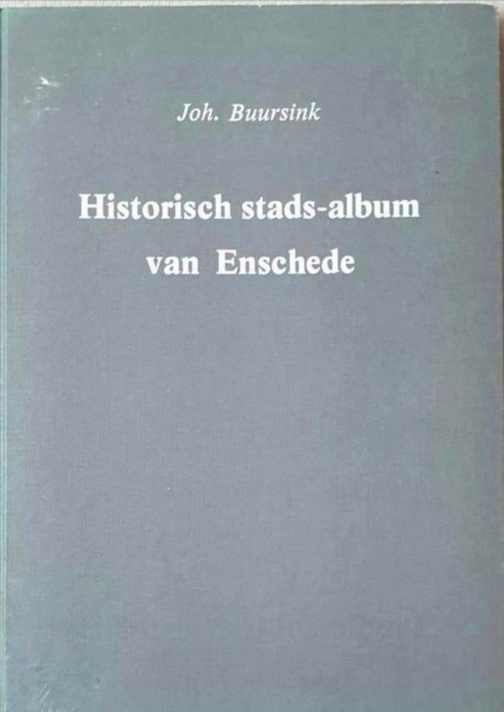 Joh. Buursink - Historisch stads-album van Enschede, Ophalen of Verzenden, Joh. Buursink, 20e eeuw of later, Gelezen