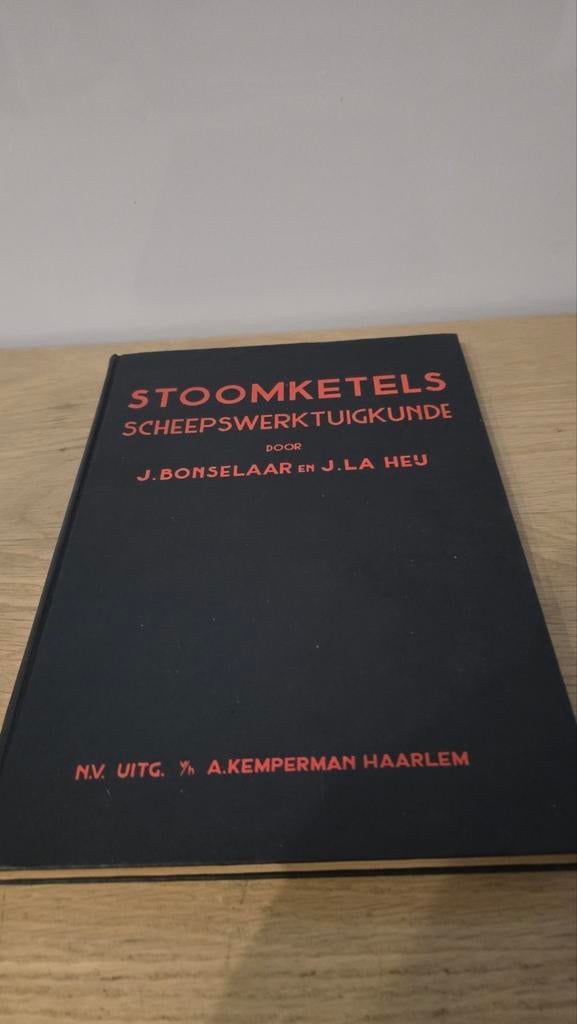 Stoomketels Scheepswerktuigkunde - J. Bonselaar & J.L.A. Heu, Boeken, Ophalen of Verzenden, Gelezen, Werktuigbouwkunde, J. Bonselaar en J.L.A. Heu
