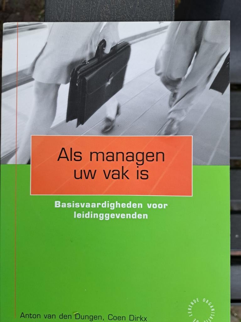 Als managen uw vak is - Basisvaardigheden leidinggevenden, Ophalen of Verzenden, Gelezen, Management, Anton van den Dungen, Coen Dirkx