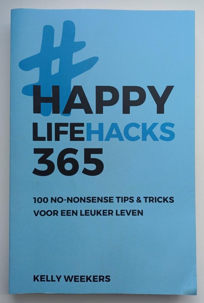 Happy LifeHacks 365 - Kelly Weekers, Ophalen of Verzenden, Gelezen, Kelly Weekers